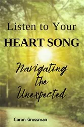Book cover of Listen to Your Heart Song by Caron Grossman