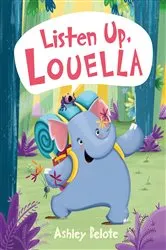 Book cover of Listen Up, Louella by Ashley Belote