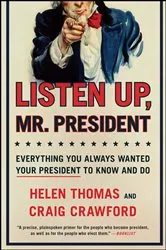 Book cover of Listen Up, Mr. President by Helen Thomas