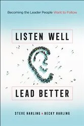 Book cover of Listen Well, Lead Better by Steve Harling