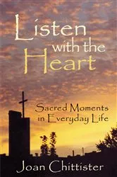 Book cover of Listen with the Heart by Sister Joan Chittister