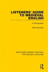 Book cover of Listeners' Guide to Medieval English by Betsy Bowden