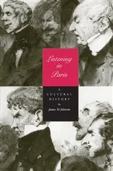 Book cover of Listening in Paris by James H. Johnson