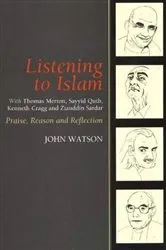 Book cover of Listening to Islam with Thomas Merton, Sayyid Qutb, Kenneth Cragg and Ziauddin Sardar by Unknown