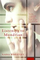 Book cover of Listening to Mondrian by Nadia Wheatley