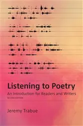 Book cover of Listening to Poetry (3rd ed.) by Jeremy Trabue