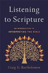 Book cover of Listening to Scripture by Craig G. Bartholomew