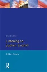 Book cover of Listening to Spoken English (2nd ed.) by Gillian Brown