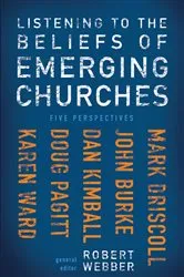 Book cover of Listening to the Beliefs of Emerging Churches by Robert  E. Webber