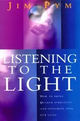 Book cover of Listening To The Light by Jim Pym