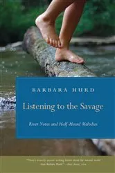 Book cover of Listening to the Savage by Barbara Hurd