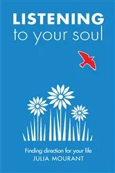 Book cover of Listening to Your Soul by Julia Mourant