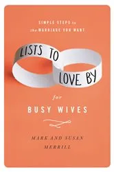 Book cover of Lists to Love By for Busy Wives by Mark Merrill