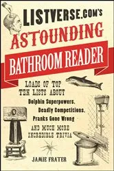 Book cover of Listverse.com's Astounding Bathroom Reader by Jamie Frater