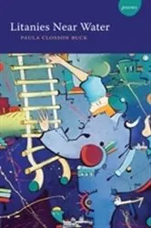 Book cover of Litanies Near Water by Paula Closson Buck