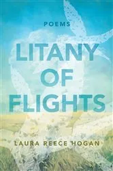 Book cover of Litany of Flights by Laura Reece Hogan