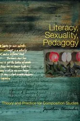 Book cover of Literacy, Sexuality, Pedagogy by Jonathan Alexander