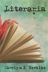 Book cover of Literaria by Carolyn K. Boehlke