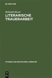 Book cover of Literarische Trauerarbeit by Helmuth Kiesel