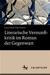 Book cover of Literarische Vernunftkritik im Roman der Gegenwart by Leonhard Herrmann