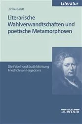 Book cover of Literarische Wahlverwandtschaften und poetische Metamorphosen by Ulrike Bardt