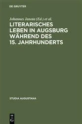 Book cover of Literarisches Leben in Augsburg während des 15. Jahrhunderts by Johannes Janota