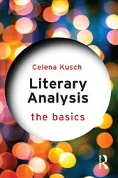 Book cover of Literary Analysis: The Basics by Celena Kusch