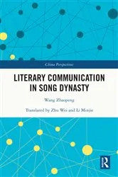 Book cover of Literary Communication in Song Dynasty by Wang Zhaopeng
