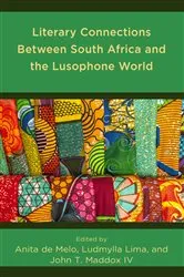 Book cover of Literary Connections Between South Africa and the Lusophone World by Anita De Melo
