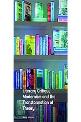 Book cover of Literary Critique, Modernism and the Transformation of Theory by Mena Mitrano