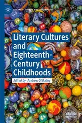 Book cover of Literary Cultures and Eighteenth-Century Childhoods by Andrew O'Malley