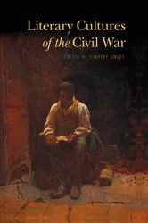 Book cover of Literary Cultures of the Civil War by Timothy Sweet
