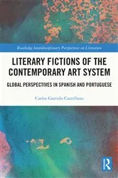 Book cover of Literary Fictions of the Contemporary Art System by Carlos Garrido Castellano