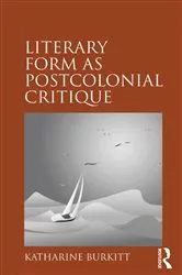 Book cover of Literary Form as Postcolonial Critique by Katharine Burkitt