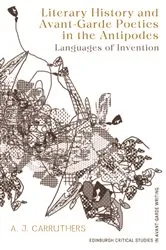 Book cover of Literary History and Avant-Garde Poetics in the Antipodes by A. J. Carruthers
