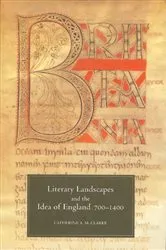 Book cover of Literary Landscapes and the Idea of England, 700-1400 by Catherine A M Clarke