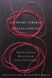 Book cover of Literary / Liberal Entanglements by Corrinne Harol