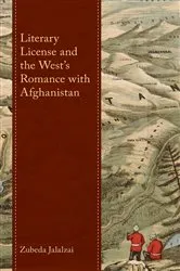 Book cover of Literary License and the West’s Romance with Afghanistan by Zubeda Jalalzai