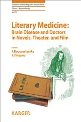Book cover of Literary Medicine: Brain Disease and Doctors in Novels, Theater, and Film by J. Bogousslavsky