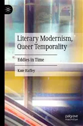 Book cover of Literary Modernism, Queer Temporality by Kate Haffey