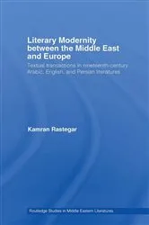 Book cover of Literary Modernity Between the Middle East and Europe by Kamran Rastegar