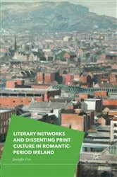 Book cover of Literary Networks and Dissenting Print Culture in Romantic-Period Ireland by Jennifer Orr