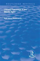 Book cover of Literary Patronage in The Middle Ages by Karl Julius Holznecht
