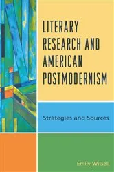 Book cover of Literary Research and American Postmodernism by Emily Witsell