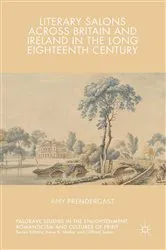 Book cover of Literary Salons Across Britain and Ireland in the Long Eighteenth Century by Amy Prendergast