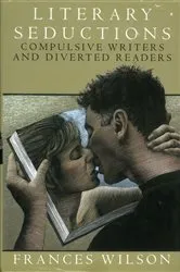 Book cover of Literary Seductions by Frances Wilson