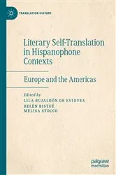 Book cover of Literary Self-Translation in Hispanophone Contexts - La autotraducción literaria en contextos de habla hispana by Lila Bujaldón de Esteves