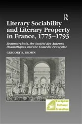 Book cover of Literary Sociability and Literary Property in France, 1775–1793 by Gregory S. Brown