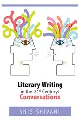 Book cover of Literary Writing in the 21st Century by Anis Shivani