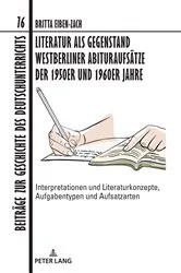 Book cover of Literatur als Gegenstand Westberliner Abituraufsaetze der 1950er und 1960er Jahre by Christian Dawidowski
